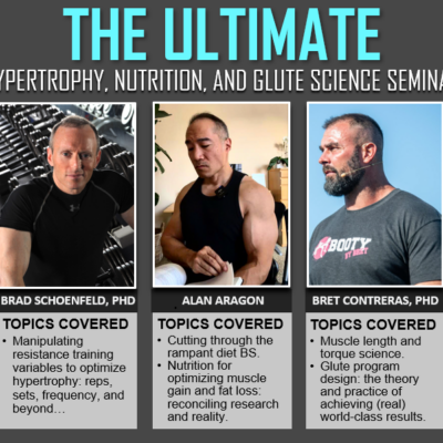 The Ultimate Hypertrophy, Nutrition, and Glute Science Seminar